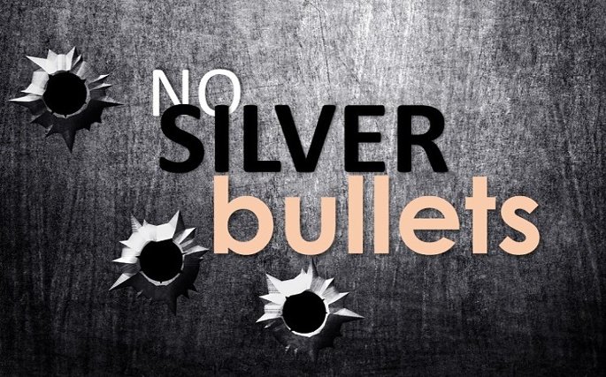 no silver bullets