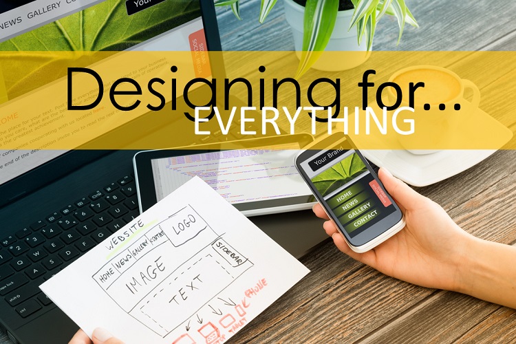 designing for everything...